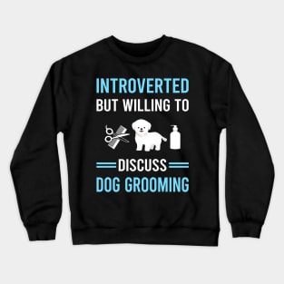 Introverted Dog Grooming Groomer Crewneck Sweatshirt